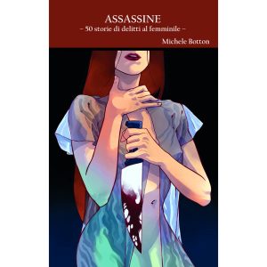 Assassine - 50 storie di delitti al femminile -