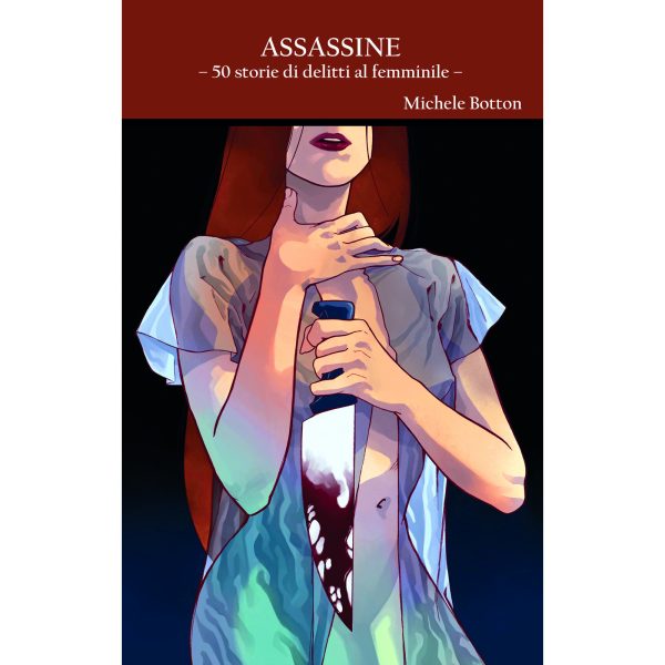 Assassine - 50 storie di delitti al femminile -